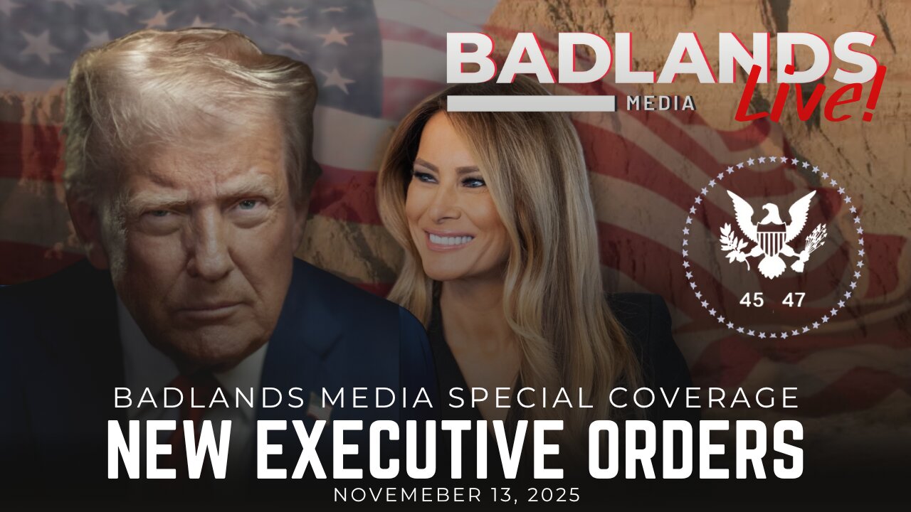 Badlands Media Special Coverage - POTUS & FLOTUS Participate in EO Signing