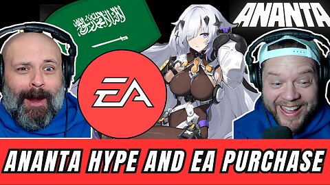 ANANTA HYPE, Saudi Arabia Purchasing EA, and More Gaming News