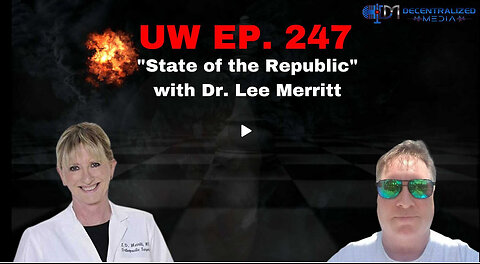 "State of the Republic" with Dr. Lee Merritt | Unrestricted Warfare Ep. 247