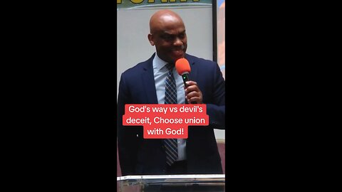 God's way vs devil's deceit, Choose union with God!