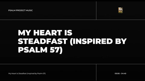 🎵 My Heart Is Steadfast (Inspired by Psalm 57) - Official Lyric Video 🎵