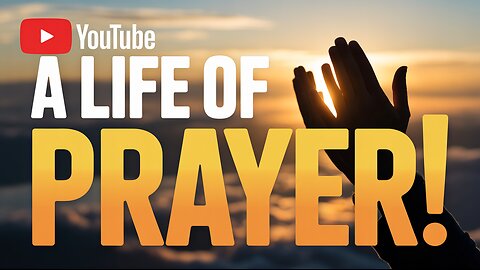 This 1 HABIT Changes EVERYTHING (A Life of Prayer) #PrayerLife #PowerOfPrayer #ChristianGrowth #God