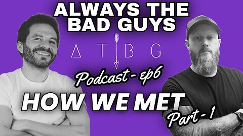 ATBG Podcast - EP-6 - HOW WE MET - Part 1