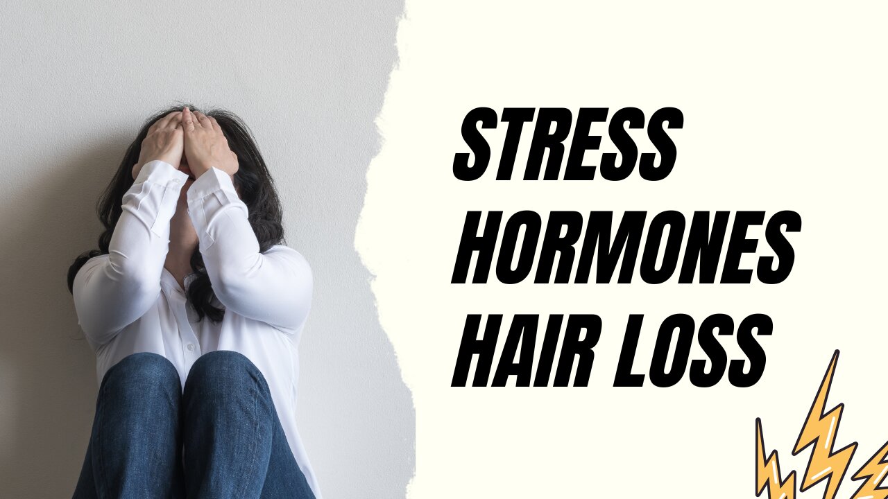 Stress, Hormones & Hair Loss The Hidden Connection..