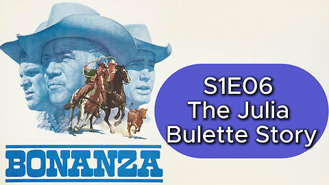 Bonanza S1E06 | The Julia Bulette Story