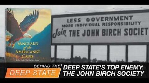 A Closer Look at the Deep State's Top Enemy: The John Birch Society