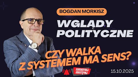 Czy walka z systemem ma sens? 15/10/2025 start 20.00