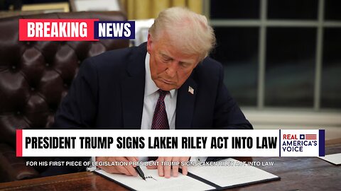 PRESIDENT TRUMP SIGNS THE LAKEN RILEY ACT INTO LAW