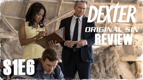 'DEXTER: ORIGINAL SIN' - S1E6 REVIEW