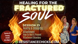 Fractured Soul 25: Healthy & Unhealthy Attachment | How to Heal & Prevent Attachment Disorders