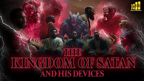 MAN UP MONDAYS | The Kingdom of Satan and His Devices