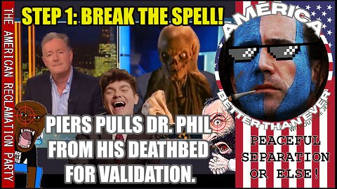 PIERS PULLS DR. PHIL FROM HIS DEATHBED FOR VALIDATION... SAD.