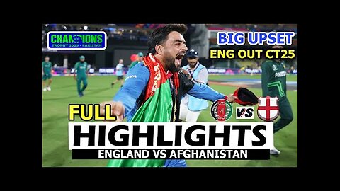 Afghanistan Vs England Full Match Highlights ICC Champion Trophy 🏆