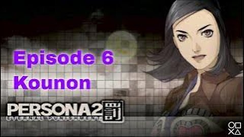 Persona 2 Eternal Punishment Episode 6 Kounon