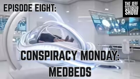 Ep 8: Conspiracy Monday: MedBeds