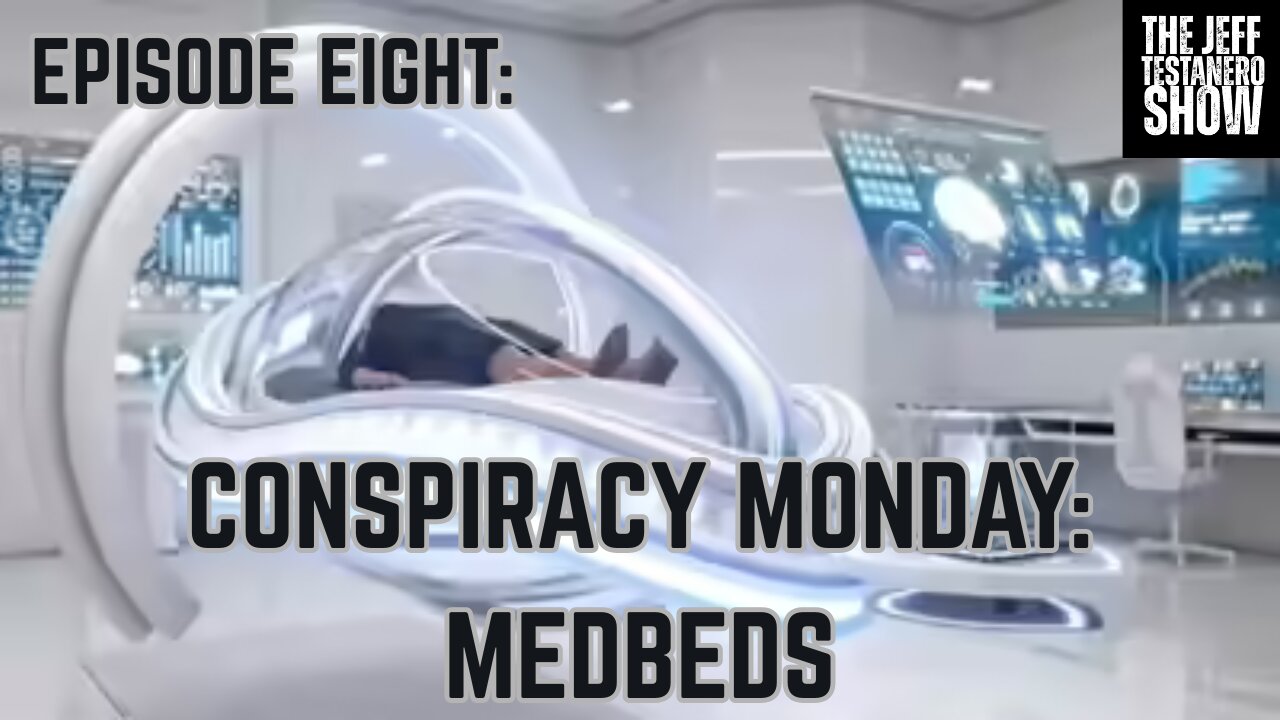 Ep 8: Conspiracy Monday: MedBeds