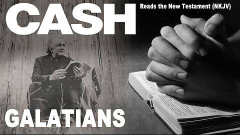 Johnny Cash Reads The New Testament: Galatians - NKJV (Read Along) (No Adds)