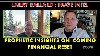 Michael Jaco and Larry Ballard | Prophetic Insights on coming Financial Reset
