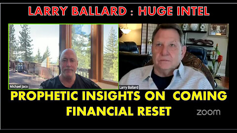 Michael Jaco and Larry Ballard | Prophetic Insights on coming Financial Reset