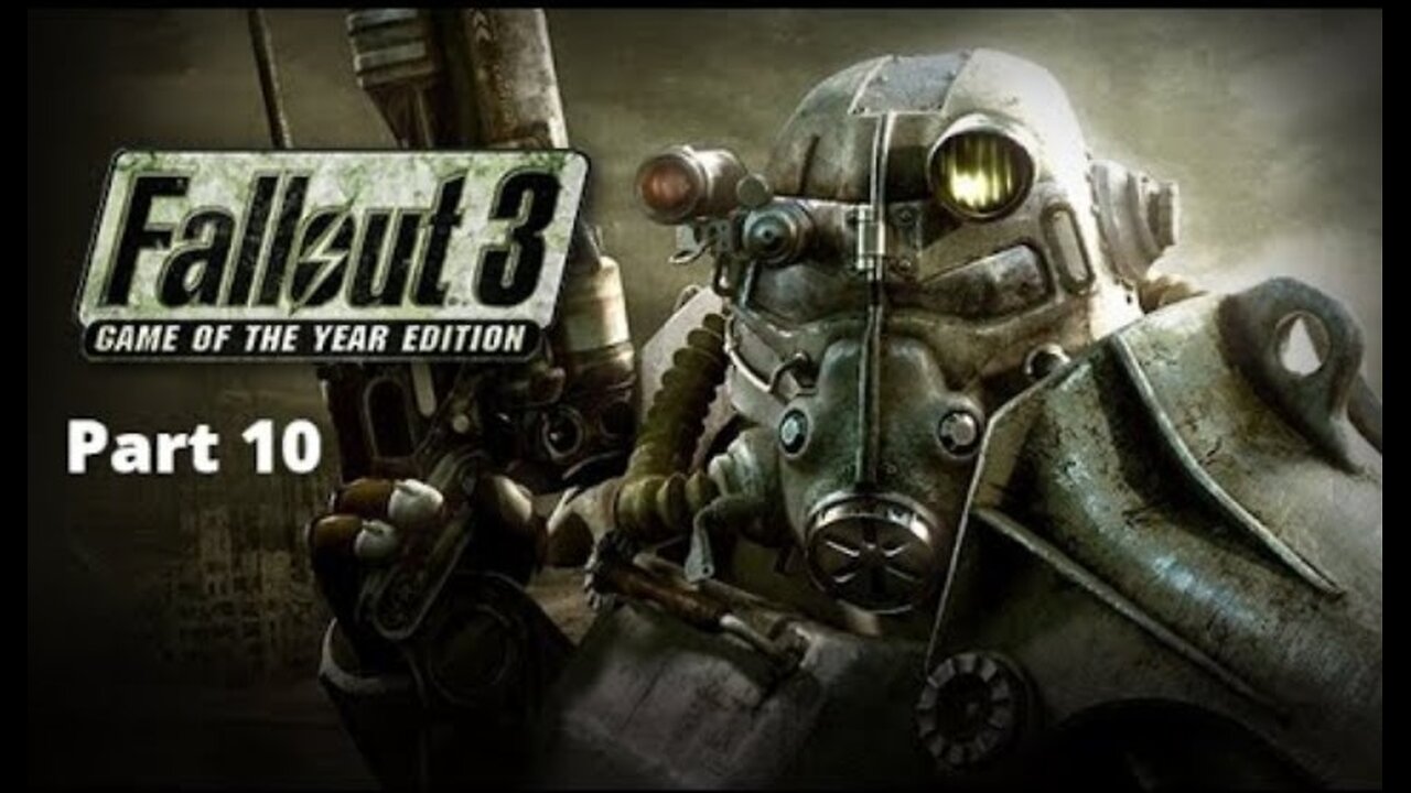 Fallout 3: Game of the Year Edition Walkthrough | Part 10