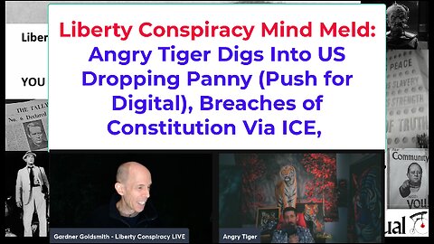 Liberty Mind Meld: Angry Tiger on US Killing the Penny, Attacking Freedom of Contract, Privacy