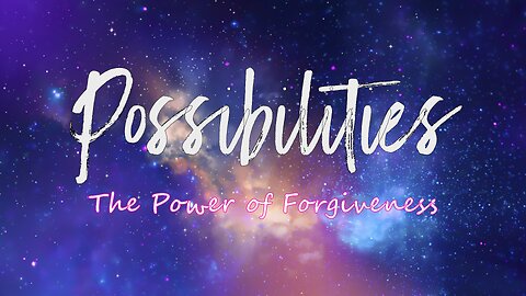 Can Forgiveness Reach into the Past? ✨💖 Possibilities Series ✨💖 #forgivenessmeditation #healing