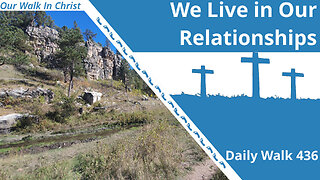 Relationships are What Matters | Daily Walk 436