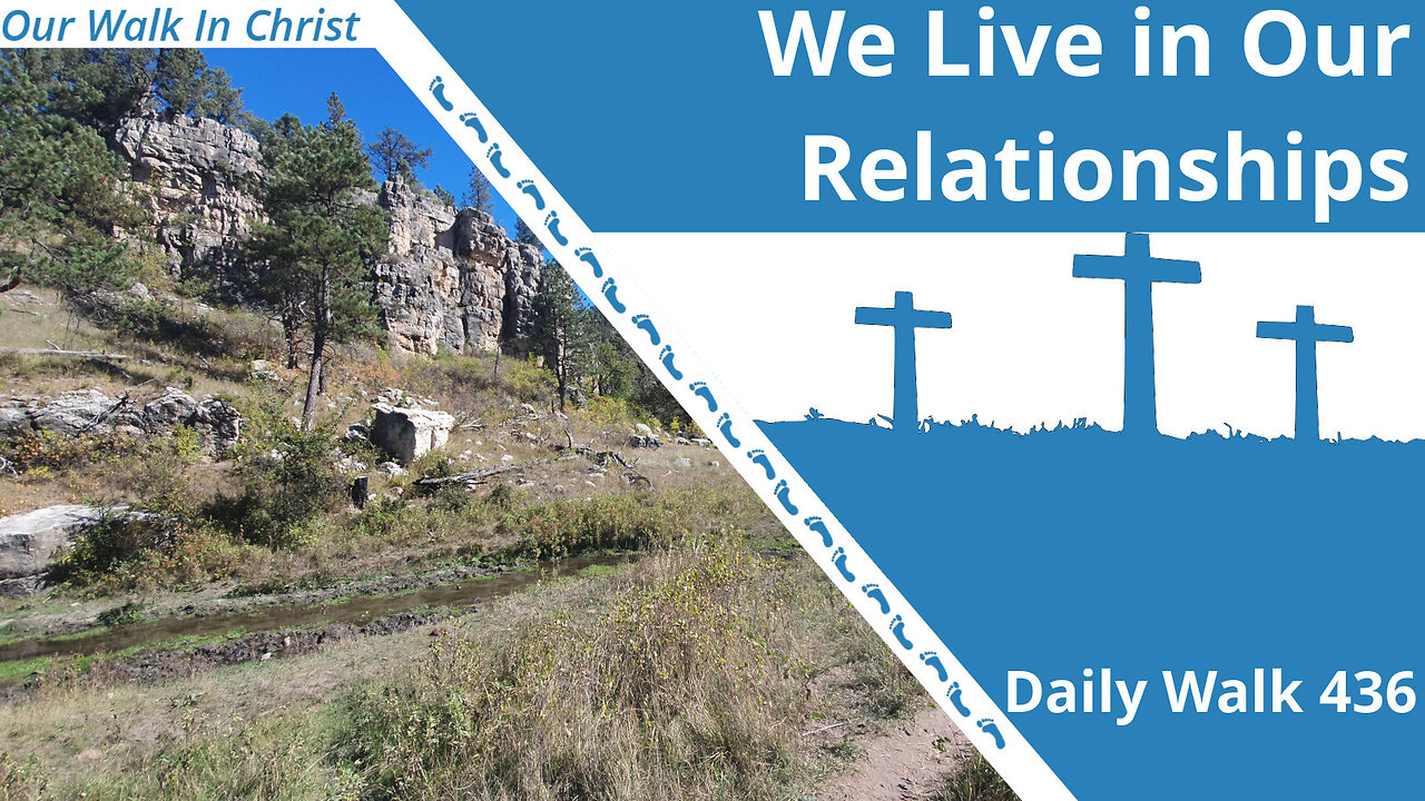 Relationships are What Matters | Daily Walk 436