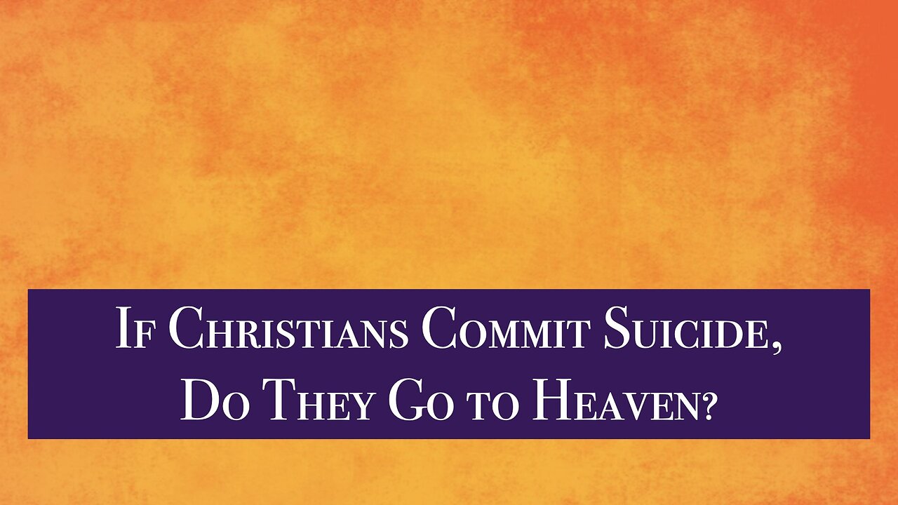 When Christians Commit Suicide, Do They Go to Heaven?