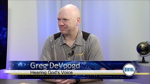 Hearing God’s Voice – Greg DeVoogd