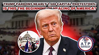 TRUMP PARDONS NEARLY 1,500 CAPITAL PROTESTORS: IS THIS THE BEGINNING OF HEALING OF AMERICA?