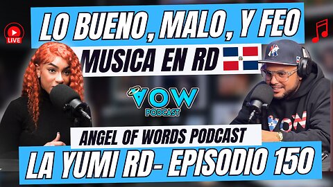 LO BUENO, MALO, Y FEO DE LA INDUSTRIA EN LA REPUBLICA DOMINICANA! LA YUMI RD- ARTISTA MUSICAL EP 150