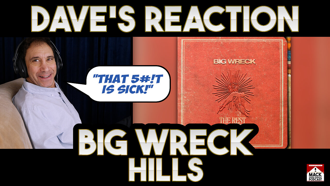 Dave's Reaction: Big Wreck — Hills