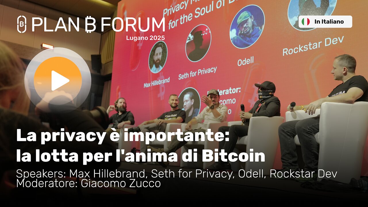 La Privacy è Importante: La Lotta per l'Anima di Bitcoin | Plan ₿ Forum