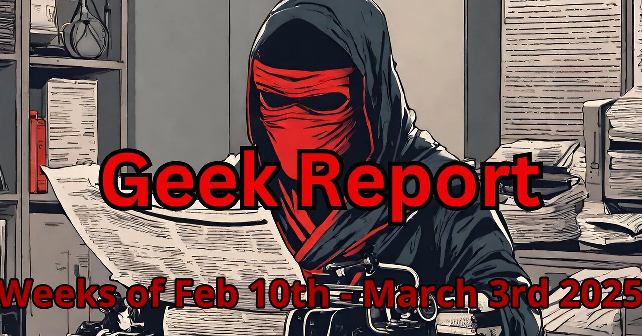 Geek report march 10 2025