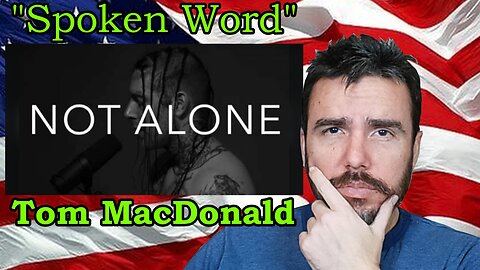 Tom MacDonald - "Not Alone" SPOKEN WORD Reaction! #hog #spokenword