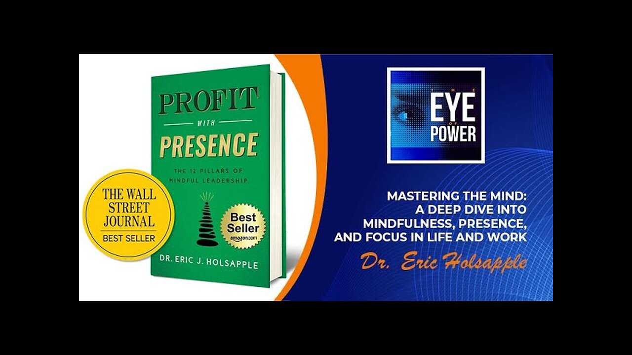 A Deep Dive Into Mindfulness, Presence, And Focus In Life And Work With Dr. Eric Holsapple