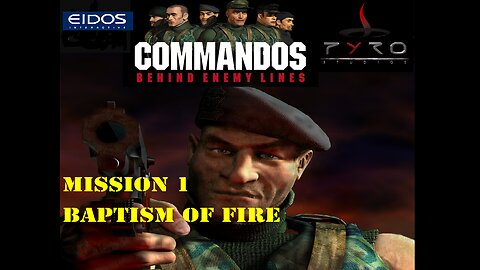 Commandos Behind Enemy Lines : Mission 1 - Baptism of Fire