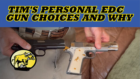 Tim's Personal EDC Gun Choices and Why