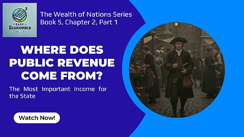 The Wealth of Nations Book 5 Chapter 2 Part 1 - Exploring Public Revenue Sources