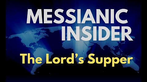 The Lord’s Supper - Messianic Insider