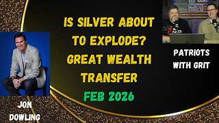 Jon Dowling & Patriots With Grit Discuss The Great Wealth Transfer Latest Updates