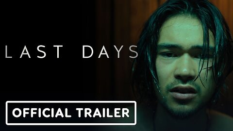 Last Days - Official Trailer (2025) Sky Yang, Naveen Andrews