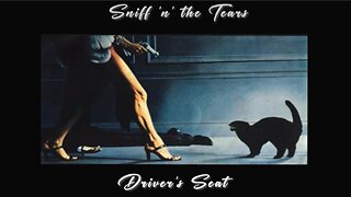 Sniff 'n' The Tears - Driver's Seat
