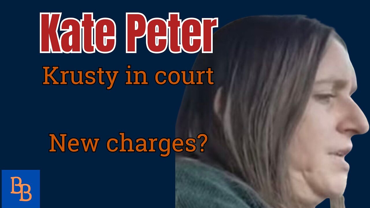 KATE PETER aka Krusty IS BACK IN COURT.