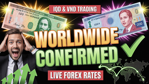 💱 IQD & VND Trading Worldwide Confirmed – Live Forex Rates Update 💥 Today's Iraqi Dinar News!