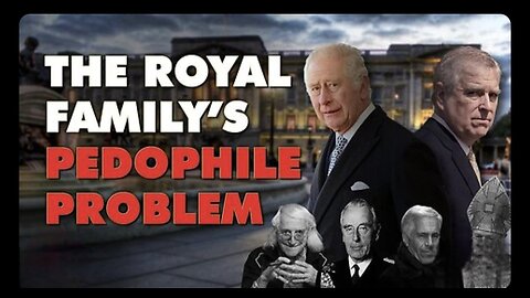 Corbett~ The Royal Family's Pedophile Problem