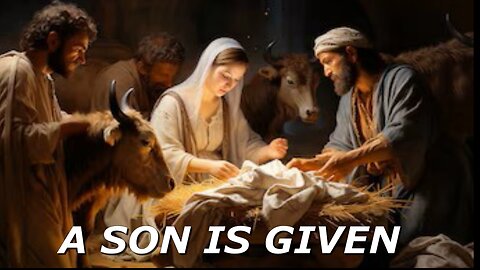 A SON IS GIVEN