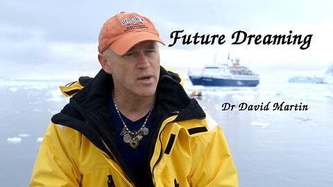 🔥 Future Dreaming Dr David Martin 🔥