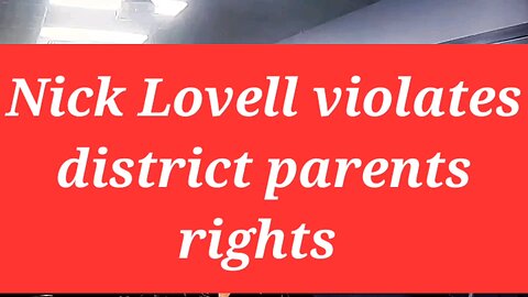 School Board President Nick Lovell violates district parents rights in public meeting